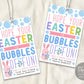 Easter Bubbles Gift Tag Editable Template, I hope Your Easter Is Bubbles of Fun Bubble Wand Holder Tag, Spring Thank You Easter Basket Treat