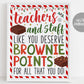 Teachers and Staff Like You Deserve Brownie Points Appreciation Sign Printable
