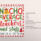 Nacho Average Teachers And Staff Appreciation Sign Printable, Christmas Winter Fiesta Nacho Bar Party Poster, Holiday Mexican School Decor