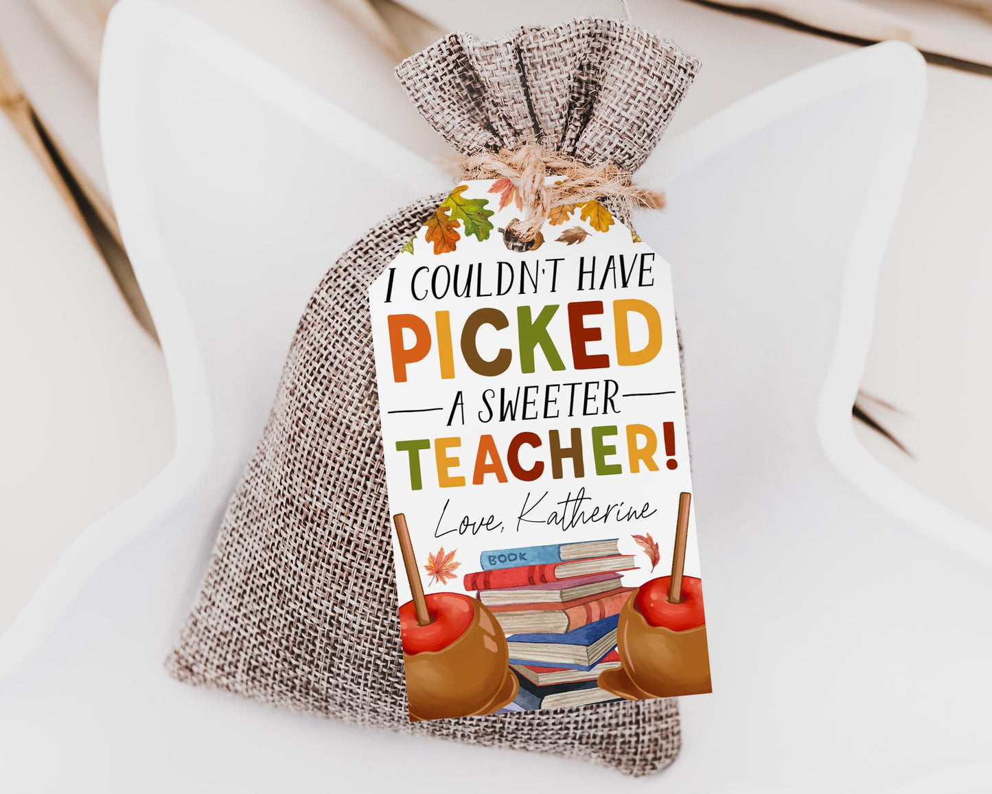 Fall Teacher Appreciation Gift Tags Editable Template, Caramel Apple Couldn't Have Picked A Sweeter Teacher Tag, Thanksgiving Candy Apple