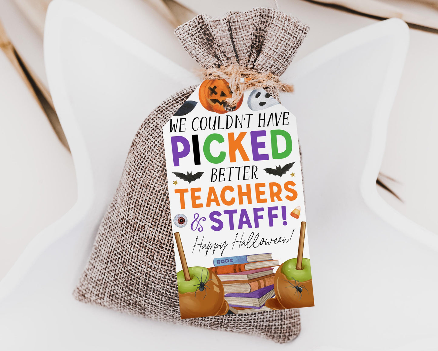 Teacher Halloween Gift Tag Editable Template, Caramel Apple Couldn't Have Picked Better Teacher And Staff Appreciation Labels Favor Tag