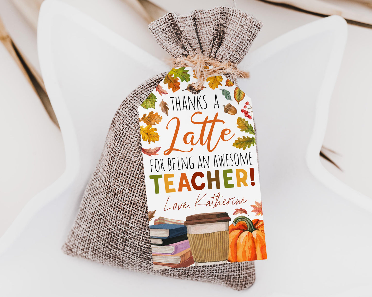 Fall Thanks a Latte Teacher Appreciation Gift Tag Editable Template, Coffee End of School Thank You Label, Autumn Thanksgiving Tag For Staff