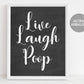 Live Laugh Poop Wall Art, Funny Bathroom Sign, Kids Farmhouse Bathroom Decor, Guest Toilet Humor, Funny Inspirational Quote Instant Download