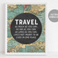 Travel Quote Art Decor, Wanderlust Print Map, Life’s Not Meant To Be Lived In One Place, Backpacker Gift, Home Decor, Instant Download
