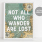 Travel Quote Art Decor, Wanderlust Print Map, Not All Who Wander Are Lost, Gifts For Backpacker Explorer, Home Decor, Instant Download