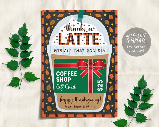 Thanksgiving Coffee Gift Card Holder Editable Template, Thanks a Latte Teacher Staff Appreciation Holiday Card, Autumn Fall Frappé Gift