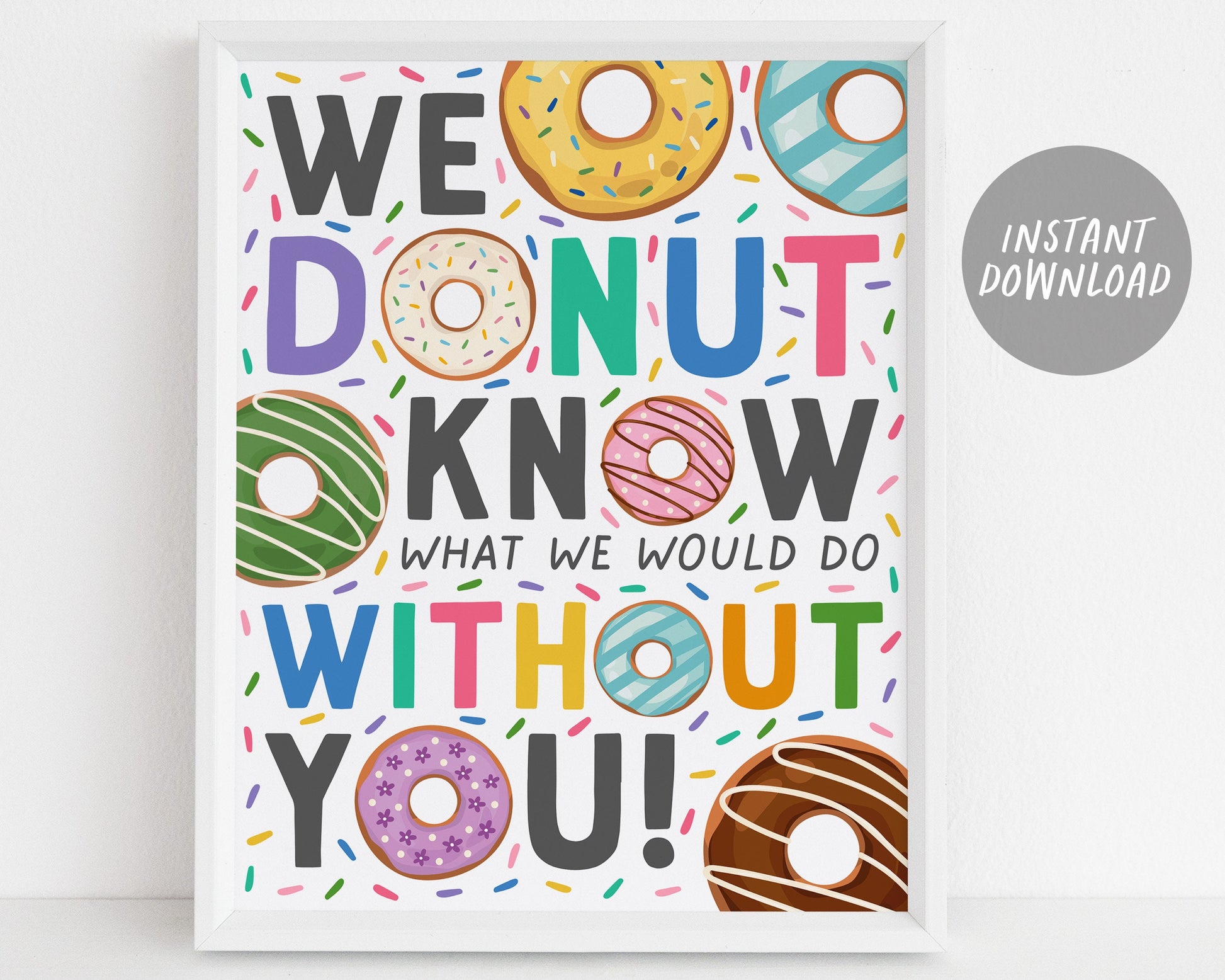 Donut Appreciation Sign Poster Printable, Donut Know What We Would Do ... Donut Appreciation Sign Poster Printable, Donut Know What We Would Do ...