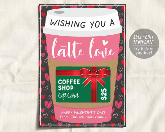 Valentine Coffee Gift Card Holder Editable Template, Latte Love Valentine's Day Thank You Gift For Teacher PTO PTA Babysitter Appreciation