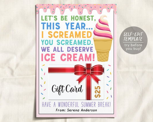 Ice Cream Gift Card Holder Editable Template, Funny Summer Last Day of School End School Teacher PTO PTA Babysitter Nurse Appreciation