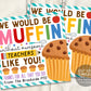 Muffin Gift Tag Editable Template, We Would Be Muffin Without Teachers Like You Favor Treat Tags, Staff School PTO PTA Appreciation Label