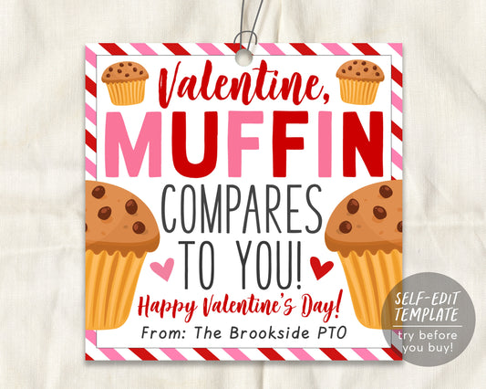 Valentines Muffin Gift Tags Editable Template, Muffin Compares To You Favor Treat Tag, Valentine's Day Staff Teacher Thank You Appreciation
