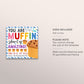 Muffin Gift Tag Editable Template, You Are Muffin Short of Amazing Favor Treat Tags, Employee Volunteer Friend Staff Thank You Appreciation