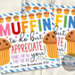 Muffin Gift Tag Editable Template, Muffin To Do But Appreciate You Baked Goods Tags, Employee Volunteer Friend Staff Thank You Appreciation