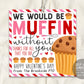 Valentines Muffin Gift Tags Editable Template, We Would Be Muffin Without You Favor Treat Tag Staff Teacher Thank you Appreciation Co-Worker
