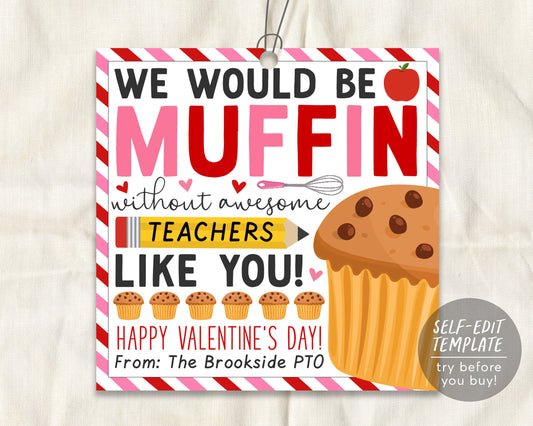 Valentines Muffin Gift Tags Editable Template, We Would Be Muffin Without Teachers Like You Favor Treat Tags, Valentine's Day Staff School