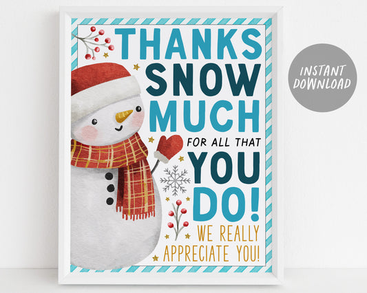 Thank You Snow Much For All You Do Appreciation Sign Printable